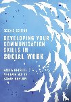 Beesley, Paula, Watts, Melanie, Harlow, Sarah - Developing Your Communication Skills in Social Work