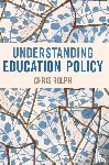 Rolph, Chris - Understanding Education Policy