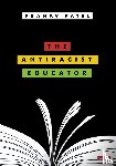 Patel, Pranav - The Antiracist Educator