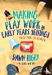 Rigby - Making Play Work in Early Years Settings