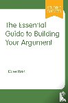 Rush, Dave - The Essential Guide to Building Your Argument