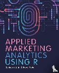 Yildirim, Gokhan, Kubler, Raoul V. - Applied Marketing Analytics Using R