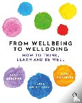 Osborne, Abby, Angus-Cole, Karen, Venables, Loti - From Wellbeing to Welldoing - How to Think, Learn and Be Well