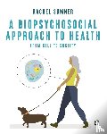 Sumner, Rachel C. - A Biopsychosocial Approach to Health - From Cell to Society