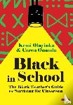 Oluyinka, Kemi (Young Black Teachers Network, Onanda, Caren (Young Black Teachers Network - Black in School: The Black Teacher's Guide for Surviving the Classroom