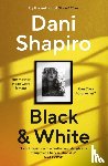 Shapiro, Dani - Black & White