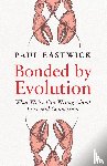Eastwick, Paul - Bonded by Evolution