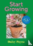 Payne, Daisy - Start Growing
