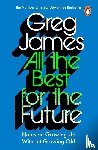 James, Greg - All the Best for the Future