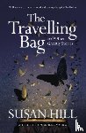 Hill, Susan - The Travelling Bag