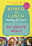 Anthony, Nathan - Bored of Lunch Healthy Air Fryer: 30 Minute Meals