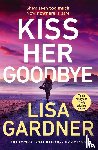 Gardner, Lisa - Kiss Her Goodbye