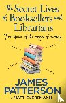 Patterson, James - The Secret Lives of Booksellers & Librarians
