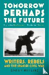 Watling, Sarah - Tomorrow Perhaps the Future