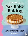 Head, Eloise - Fitwaffle's No-Bake Baking