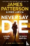 Patterson, James - Never Say Die