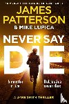 Patterson, James - Never Say Die