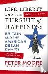 Moore, Peter - Life, Liberty and the Pursuit of Happiness