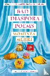 Mehri, Momtaza - Bad Diaspora Poems
