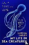 Imbler, Sabrina - My Life in Sea Creatures