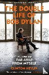 Heylin, Clinton - The Double Life of Bob Dylan Volume 2: 1966-2021