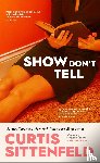 Sittenfeld, Curtis - Show Don't Tell