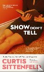 Sittenfeld, Curtis - Show Don't Tell