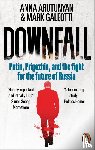 Arutunyan, Anna, Galeotti, Mark - Downfall