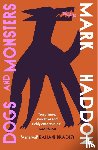 Haddon, Mark - Dogs and Monsters