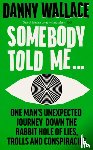 Wallace, Danny - Somebody Told Me