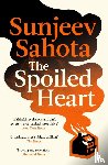 Sahota, Sunjeev - The Spoiled Heart