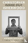 Bucknell, Katherine - Christopher Isherwood Inside Out