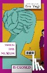 Yagi, Emi - When the Museum is Closed