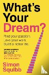 Squibb, Simon - What's Your Dream?