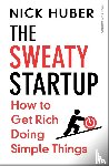 Huber, Nick - The Sweaty Startup