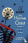 Berry, Liz - The Home Child