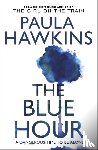 Hawkins, Paula - The Blue Hour