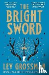 Grossman, Lev - The Bright Sword