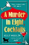 Mullen, Kelly - A Murder in Eight Cocktails