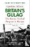 Elkins, Caroline - Britain's Gulag