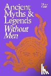Gold, Mara - Ancient Myths and Legends Without Men