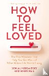 Lyubomirsky, Sonja, Reis, Harry - How to Feel Loved