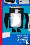 Cortazar, Julio - A Manual for Manuel
