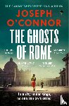 O'Connor, Joseph - The Ghosts Of Rome
