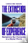 Rosen, Christine - The Extinction of Experience
