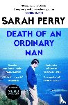 Perry, Sarah - Death of an Ordinary Man
