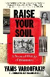 Varoufakis, Yanis - Raise Your Soul