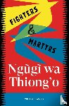wa Thiong'o, Ngugi - Fighters & Martyrs