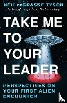 Tyson, Neil deGrasse - Take Me To Your Leader