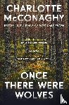 McConaghy, Charlotte - Once There Were Wolves